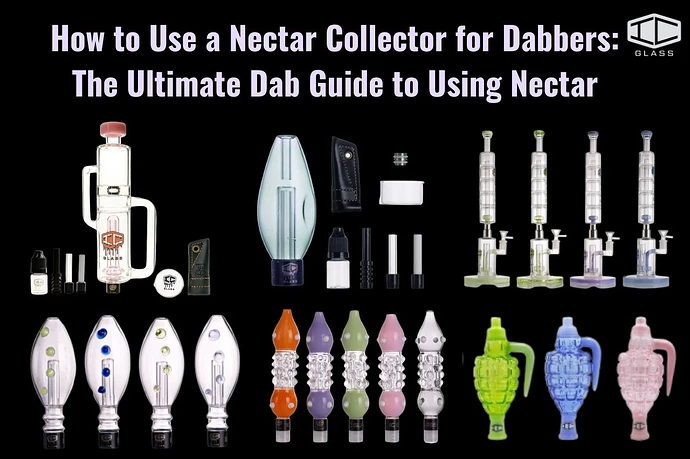 How_to_Use_a_Nectar_Collector_for_Dabbers_The_Ultimate_Dab_Guide_to_Using_Nectar.jpg